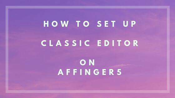 how-to-set-up-classiceditor-on-affinger5